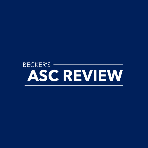 Becker's ASC Review